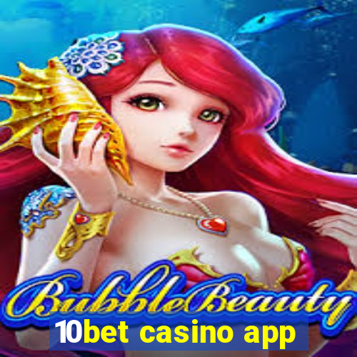 10bet casino app